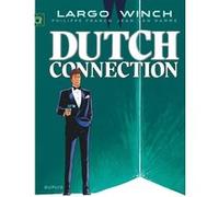 Largo Winch - Tome 6 - Dutch Connection Jean Van Hamme (Auteur), Philippe Francq (Illustration)