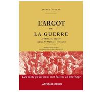 L'argot de la guerre D'après une enquête auprès des Officiers et Soldats - Albert Dauzat - Armand Colin - broché - Etude