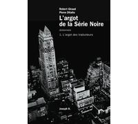 L'argot De La "Série Noire L'argot Des Traducte - L'argot Des Traducteurs