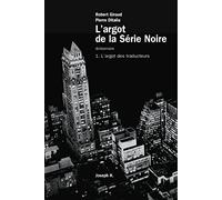 L'argot de la Série Noire, n° 1 : L'argot des traducteurs