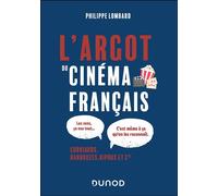 L'Argot du cinéma français Corniauds, barbouzes, ripoux & Cie - Philippe Lombard - Dunod - broché - Essai