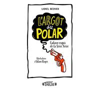 L'argot du polar: Cadavre exquis de la Série Noire
