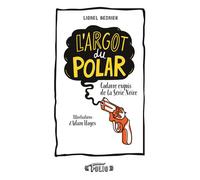 L'argot du polar Cadavre exquis de la Série Noire - LIONEL BESNIER - Gallimard - Poche - Méthode de langue