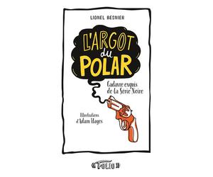 L'argot du polar Cadavre exquis de la Série Noire - LIONEL BESNIER - Gallimard - Poche - Méthode de langue