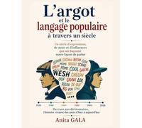 L'argot et le langage populaire à travers un siècle