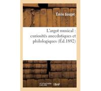 L'argot musical – curiosités anecdotiques et philologiques – Éd. 1892