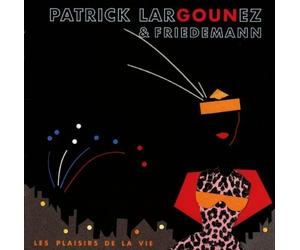 Largounez,Patrick & Friedemann - Les Plaisirs de la Vie [Import]