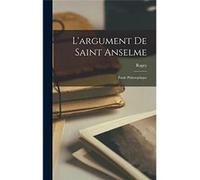 Largument De Saint Anselme tude Philosophique - Ragey - Creative Media Partners LLC - Livre en Anglais RageyRagey (Auteur)