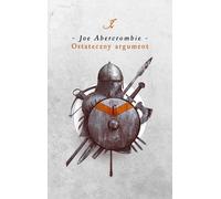 L'argument final. La série des Premières Lois. Livre 3 - Joe Abercrombie (Littérature, Fantasy, Fantasy auf Polnisch)
