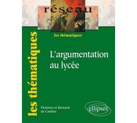 L'argumentation au lycée. Nouvelle édition 2nde et 1ère - Castéra De - Ellipses - broché - Scolaire / Universitaire