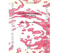 L'argumentation Au Pluriel - Polyphonie, Valeurs, Points De Vue