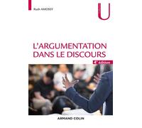L'argumentation dans le discours 4ème édition - Ruth Amossy - Armand Colin - broché - Essai