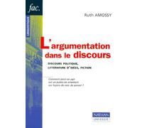 L'Argumentation Dans Le Discours. Discours Politique, Litterature D'Idees, Fiction