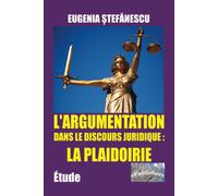 L'argumentation Dans Le Discours Juridique: La Plaidoirie: Étude