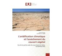 L'aridification climatique et l'assechement du couvert vegetal Cas de la partie avale du sous bassin la Sirba, au Burkina Faso - Lamine Dango - Universitaires Europeennes - broché - Etude