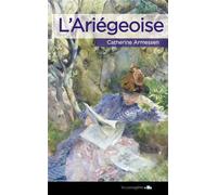 L'ARIèGEOISE - Catherine Armessen - Les Passageres - broché - Roman