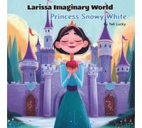 Larissa Imaginary World Princess Snowy White