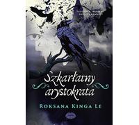 L'aristocrate écarlate - Kinga Le Roksana (Buch auf Polnisch)