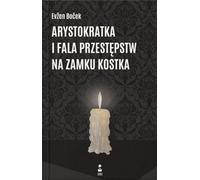 L'aristocrate et la vague de crimes au château de Kostka (Buch auf Polnisch)