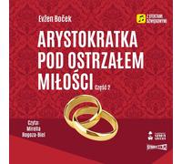 L'Aristocrate Tome 6 L'Aristocrate sous le feu de l'amour Partie 2 - Evžen Boček (Hörbuch auf Polnisch)