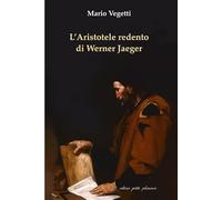 L'Aristotele redento di Werner Jaeger