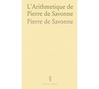 L'Arithmetique de Pierre de Savonne: Traictant de Divers Trafficqs de Marchandises et Reduction des Monnoyes