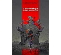 L'arithmétique terrible de la misère - Catherine Dufour - Le Belial Eds - broché - Roman