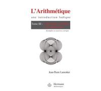 L'Arithmétique : une introduction ludique Volume 3. L'arithmétique modulaire et ses applications. Exemples et exercices corrigés - Jean-Pierre Lamoitier - Hermann - broché - Scolaire / Universitaire
