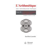 L'Arithmétique : une introduction ludique: Volume 3. L'arithmétique modulaire et ses applications. Exemples et exercices corrigés