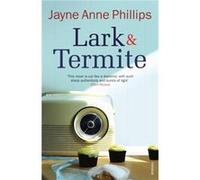 Lark and Termite by Jayne Anne Phillips Paperback Book Phillips, Jayne Anne (Auteur)