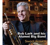 Lark, Bob / Alumni Big Band - Sweet Return
