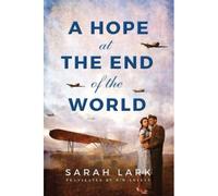 Lark, S: A Hope At The End Of The World