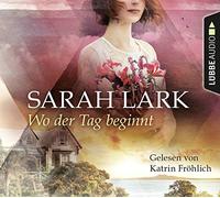Lark,Sarah - Wo der Tag Beginnt
