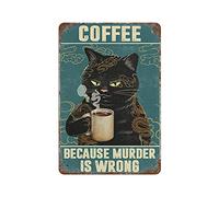 Larkverk Plaque en métal avec inscription « Coffee Because Murder is Wrong Cat » - Pour décoration de café, cuisine, bar, décoration murale - 30,5 x 20,3 cm