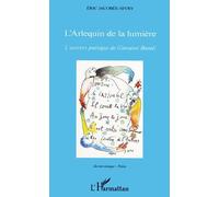 L'arlequin De La Lumière - L'univers Poétique De Giovanni Dotoli