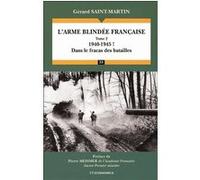L'Arme blindée française (T.2), 1940-1945 ! Gérard Saint-Martin (Auteur), Pierre Messmer (Préface)