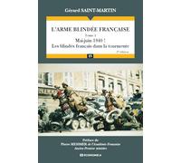 L'arme blindée française : Tome 1 : Mai-Juin 1940 ! Les blindés français dans la tourmente