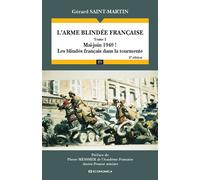 L'arme blindée française - Volume 1, 2e éd Mai-juin 1940 ! Les blindés français dans la tourmente - Gérard Saint-Martin - Economica - broché - Beau livre
