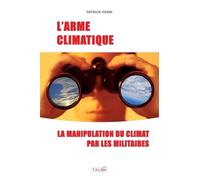 L'Arme climatique (3e édition): La manipulation du climat par les militaires