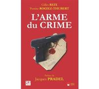 L'arme du crime Gilles Reix (Auteur)