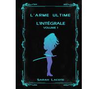 L'arme Ultime: L'intégral Volume 1