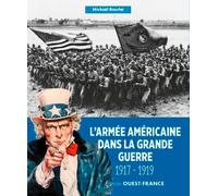 L'Armée américaine dans la Grande Guerre - 1917-1919