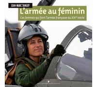 L'Armée Au Féminin - Ces Femmes Qui Font L'Armée F