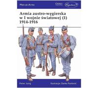 L'armée austro-hongroise dans la Première Guerre mondiale 1914-1916, Volume 1