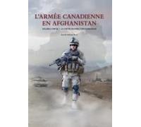 L'armée Canadienne En Afghanistan, Volume Ii, Partie 1