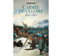 L'Armée de la Loire 1870-1871 - Henri Ortholan - L'artilleur - broché - Essai