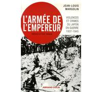 L'Armée de l'Empereur: Violences et crimes du Japon en guerre - 1937-1945