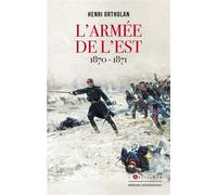 L'Armée de l'Est 1870-1871 - Henri Ortholan - L'artilleur - broché - Etude