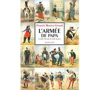 L'armée de papa ou la drôle d'histoire du soldat français