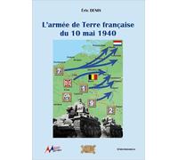 L'armée de terre française du 10 mai 1940 - Armes & Armées